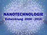 Nanotechnologie_ Entwicklung 2006 - 2015